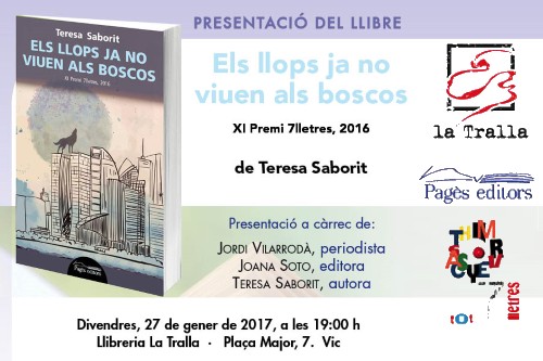 Presentacio_Vic-Llibreria_La_Tralla-Els_llops_ja_no_viuen_als_boscos-Premi_7_lletres-Teresa_Saborit-Jordi_Vilarroda_El9nou
